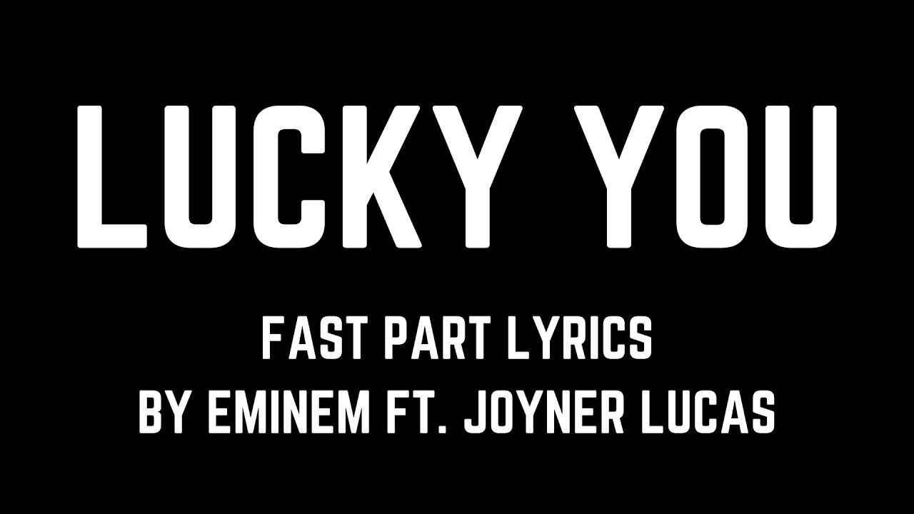 I got you lucky. Эминем lucky you. eminem feat. joyner lucas — lucky you. explicit lyrics. lucky you.