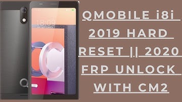 QMOBILE i8i 2019 HARD RESET || 2020 FRP UNLOCK WITH CM2