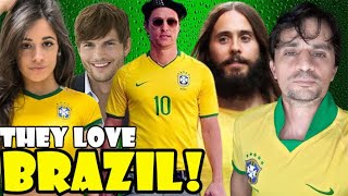 7 CELEBRITIES WHO THINK BRAZIL IS AWESOME!