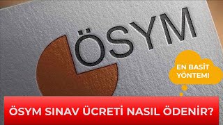 ÖSYM SINAV ÜCRETİ NASIL ÖDENİR? /İnternetten Kredi Kartı İle Sınav Parası Ödeme