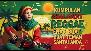 Reggae Sholawat 🎵 Getaran Cinta Nabi yang Bikin Hati Tenang & Jiwa Damai 🌿