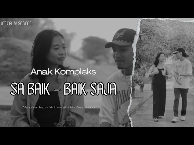 ANAK KOMPLEKS - Sa Baik - Baik Saja ( Official Music Video ) class=
