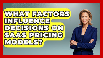 What Factors Influence Decisions on SaaS Pricing Models? | The SaaS Pros Breakdown News