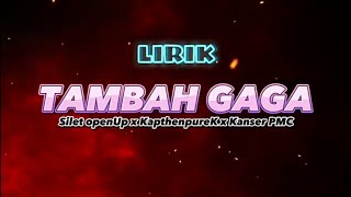 Lirik Tambah Gaga,Silet open up x Kapthenpurek x Kanser PMC#lirik #nttpride #malukuutara