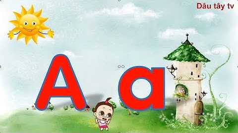 Dạy Bé Học Bảng Chữ Cái Tiếng Việt 2023 | Bảng chữ cái tiếng việt | DẠY BÉ THÔNG MINH SỚM