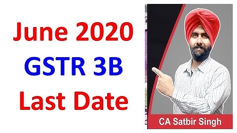 GSTR 3B due date for June 2020 I CA Satbir Singh