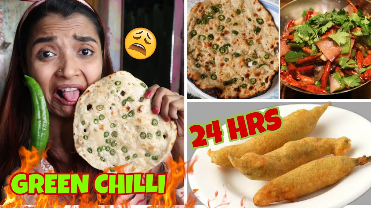 Putting GREEN CHILLI On EVERYTHING I ATE For 24 HOURS CHALLENGE Most