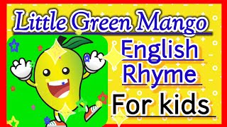 Little Green Mango Nursery Rhyme/English Rhyme For Kids #nishakaushik88 #rhymes