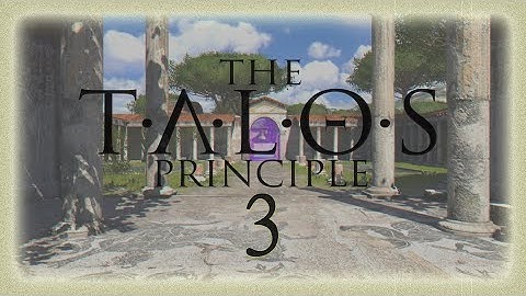 The Talos Principle - Episode 3 - In A Jam