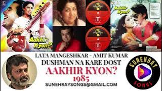 DUSHMAN NA KARE DOST | LATA MANGESHKAR , AMIT KUMAR , CHORUS | AAKHIR KYON - 1985
