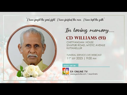 HOME GOING SERVICE - CD WILLIAMS (93) CHITTYANGAM HOUSE  KUTTANELLUR ,THRISSUR  LIVE @EAChristianTV