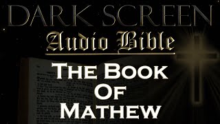 Dark Screen  Audio Bible  The Book of Mathew  KJV. Fall Asleep with God's Word.