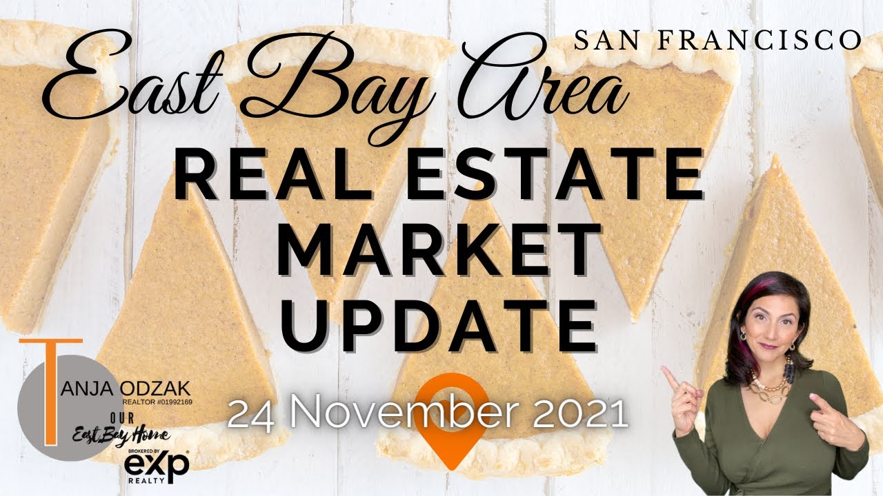 24Nov2021 Real Estate Market Update -San Francisco, East Bay, Oakland, Berkeley, Piedmont, Lamorinda