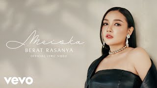 Meiska - Berat Rasanya (Official Lyric Video)