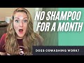 I DID NOT SHAMPOO MY HAIR FOR A MONTH!