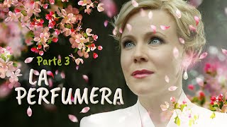 La perfumera. Parte 3 | Películas Completas en Español Latino