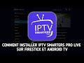 Comment installer le lecteur de tlvision en direct iptv smarters pro sur firestick et android tv