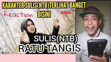Ratu Tangis-SULIS(NTB)_Ciri Khas Sulis Terlihat banget disini"Reaction"