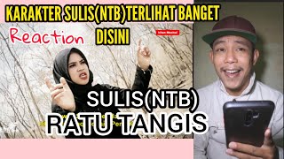 Ratu Tangis-SULIS(NTB)_Ciri Khas Sulis Terlihat banget disini'Reaction'