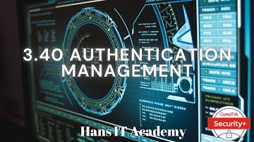 Authentication management - CompTIA Security+ SY0 601 Domain 3.40