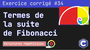 Exercice corrigé 34: Programme qui calcule les termes de la suite de Fibonacci | Langage C