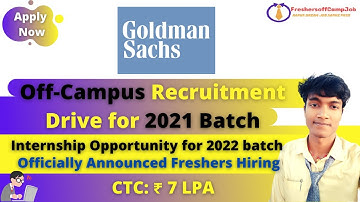 Goldman Sachs Off-Campus Recruitment Drive 2021 | Goldman Sachs Hiring Intern for 2022 | Any Degree