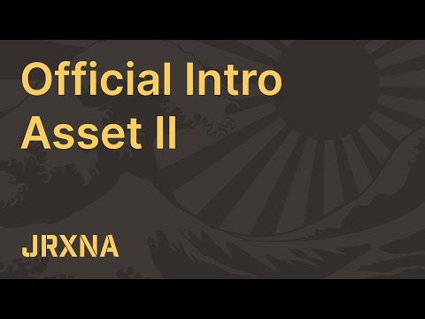 Official Intro Asset II JRXNA