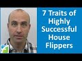 7 Traits of Highly Successful House Flippers