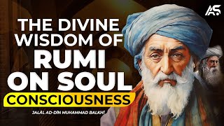 The Divine Wisdom of Rumi On soul consciousness | Rumi Quotes on Love Life Nature