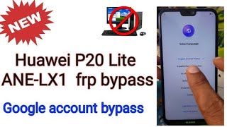 Huawei p20 LITE FRP BYPASS /ANE LX1 GOOGLE ACCOUNT BYPASS