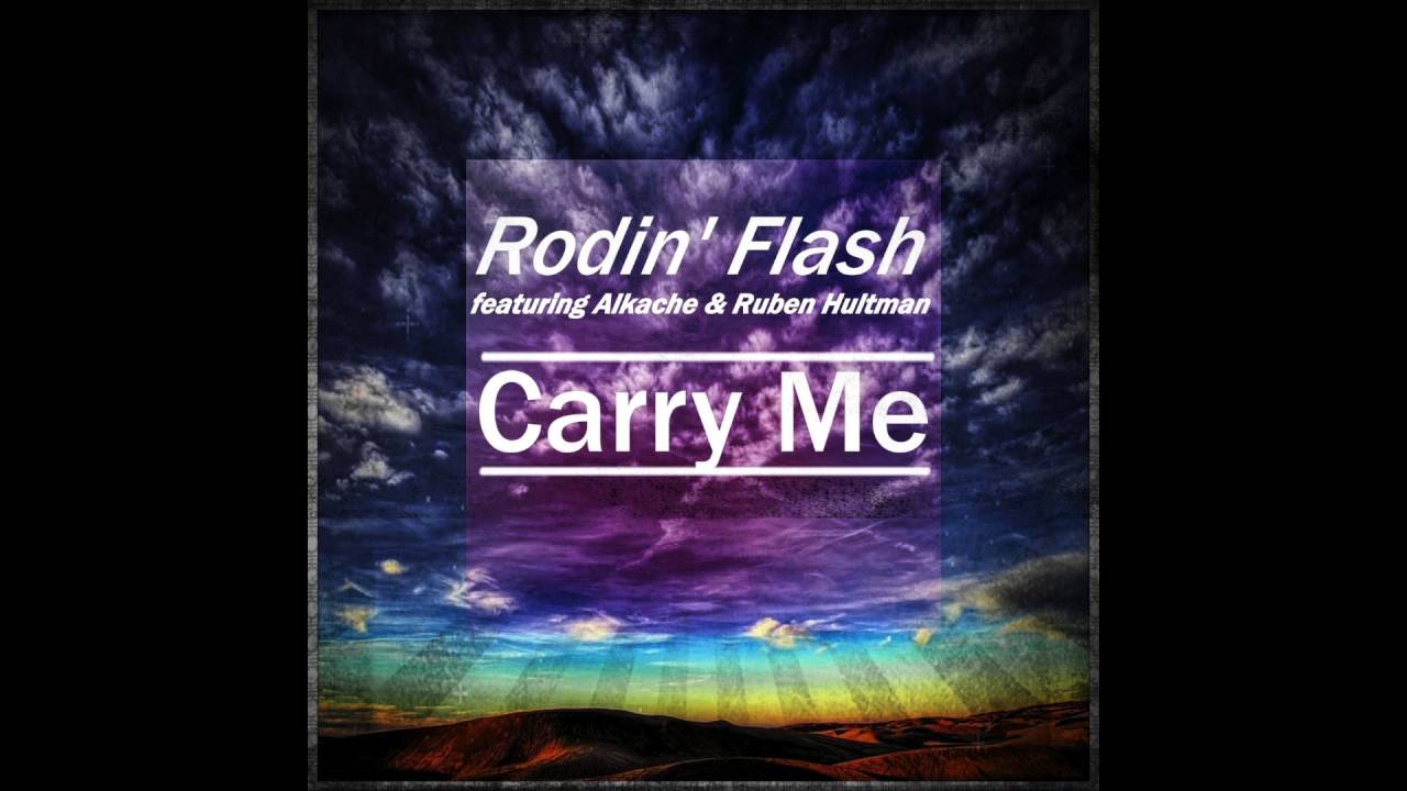 Rodin' Flash & Alkache - Carry Me (Audio) ft. Ruben Hultman