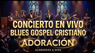 🔥 NECESITAS ESCUCHAR ESTO HOY 🙏 | Blues Gospel en Vivo que Tocará Tu Corazón