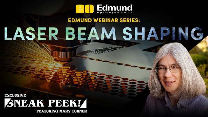 Edmund Webinar Series: Sneak Peek of our Laser Beam Shaping Webinar!