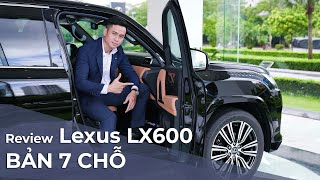 Review chi tiết LEXUS LX 600 7 CHỖ - SO SÁNH VỚI LX 600 VIP 4 CHỖ