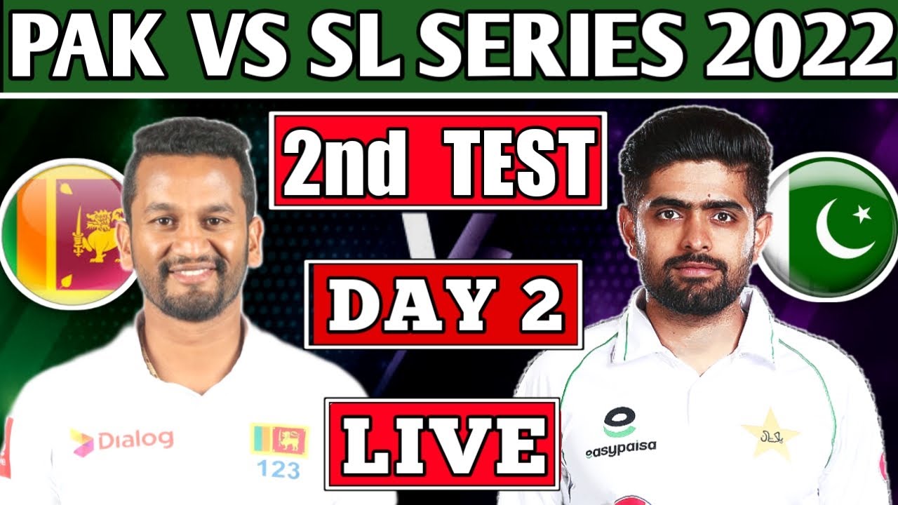 🔴live Pakistan Vs Sri Lanka 2nd Test Day 2 Live Commentary Pak Vs