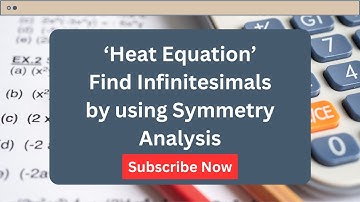 Solution of Heat Equation by using Symmetry Analysis.  Symmetry analysis of PDEs