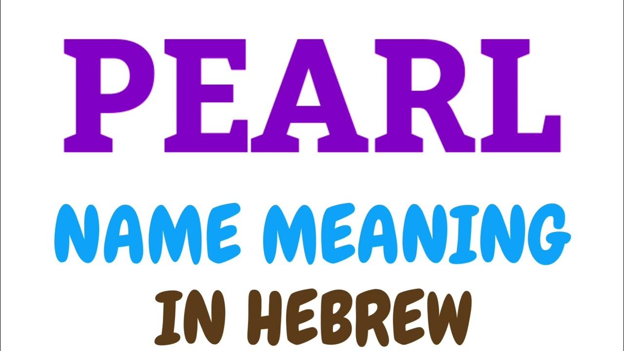 PEARL Meaning In Hebrew PEARL Meaning In English PEARL Name Meaning pearl-meaning-in-hebrew-pearl-meaning-in-english-pearl-name-meaning
