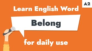 #016 – ''Belong'' | Learn A2 English Verb – Feel part of a group.