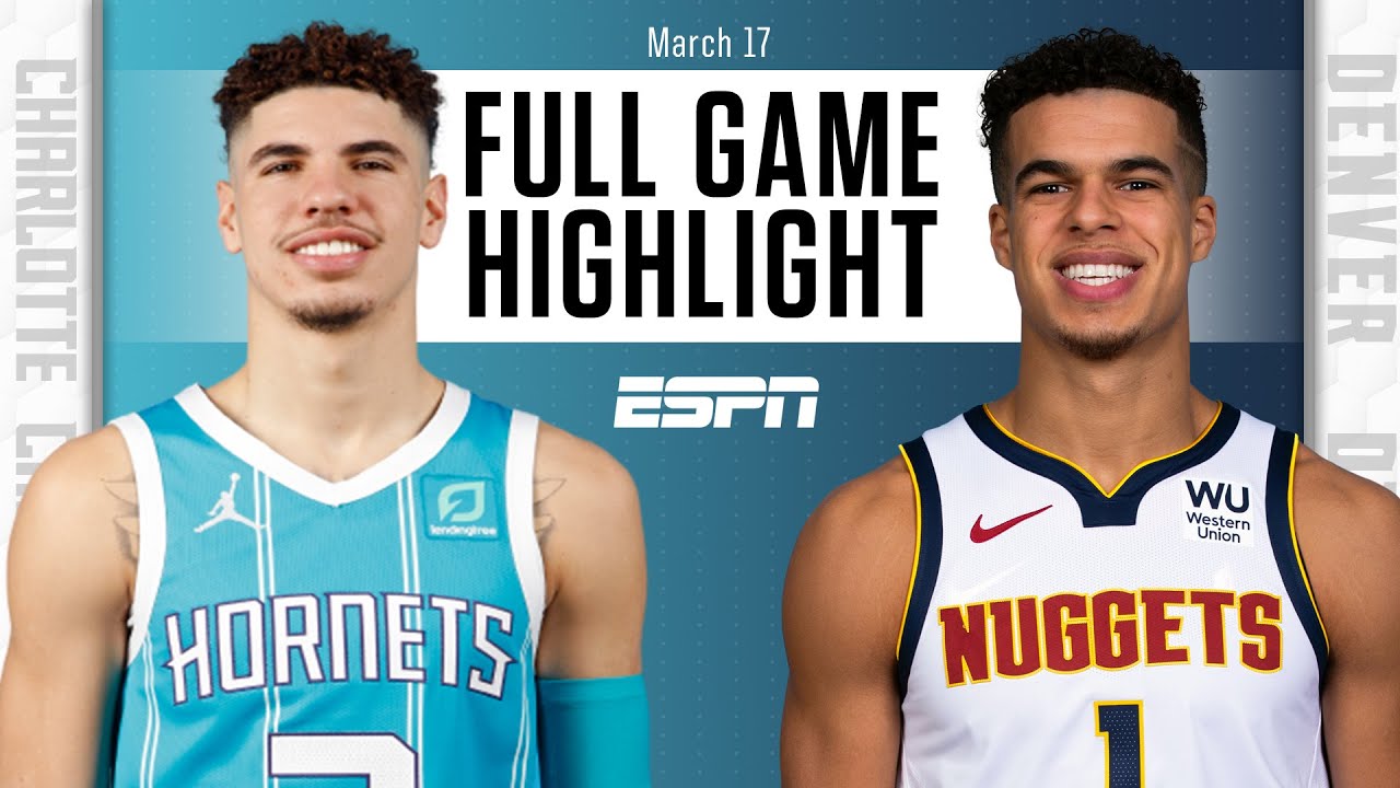 Charlotte Hornets vs. Denver Nuggets [FULL GAME HIGHLIGHTS] | NBA on ...