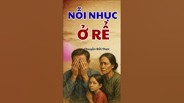 Chuyện Có Thật 100%: "NỖI NHỤC Ở RỂ" | Kể Chuyện Đêm Khuya