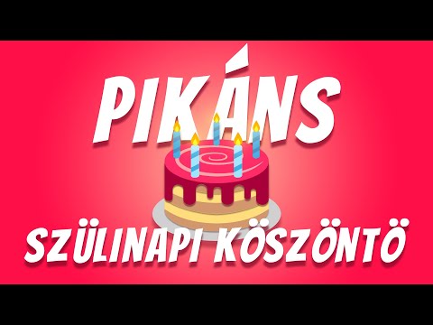 Pikáns szülinapi köszöntő!