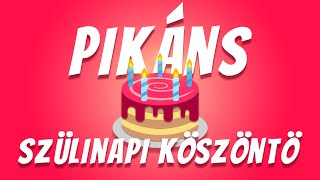 PIKÁNS SZÜLINAPI KÖSZÖNTŐ! | 18+ - YouTube
