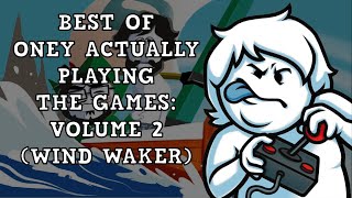 Best of Oney ACTUALLY Plays! [VOLUME 2: THE WIND WAKER SERIES] (Oneyplays compilation)