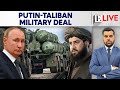 Russia And Taliban Move Closer With New Military Agreement Firstpost Live 