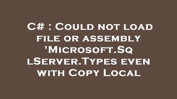 C# : Could not load file or assembly 