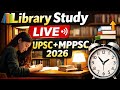 Study With Me LIVE 📚 | Library Study Room ✍️ | UPSC + MPPSC 2026 ⏰ 7 May 2026 #motivation