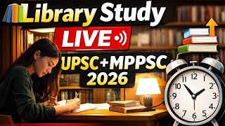 Study With Me LIVE 📚 | Library Study Room ✍️ | UPSC + MPPSC 2026 ⏰ 7 May 2026 #motivation