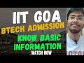 IIT GOA BTECH ADMISSION 2023 || IIT GOA UG ADMISSION DETAILS 2023