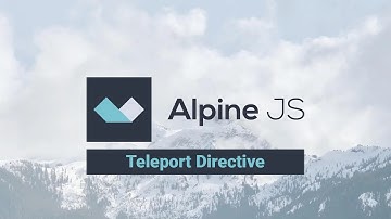 13 - Introduction to Alpine js - x-teleport Directive