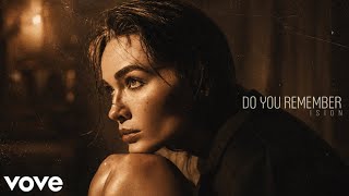 Ision - Do You Remember (Official Music)